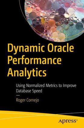 Cornejo |  Dynamic Oracle Performance Analytics | Buch |  Sack Fachmedien