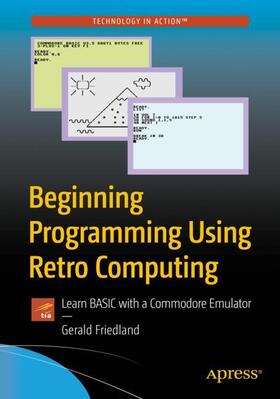 Friedland |  Beginning Programming Using Retro Computing | Buch |  Sack Fachmedien