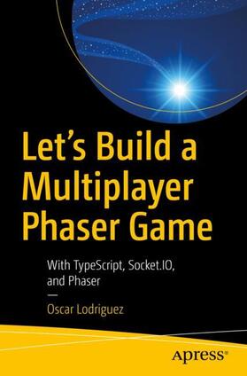 Lodriguez |  Let¿s Build a Multiplayer Phaser Game | Buch |  Sack Fachmedien