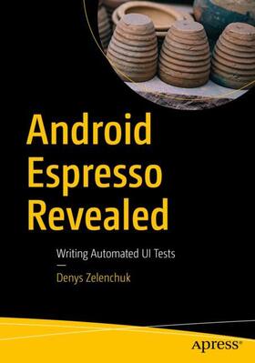 Zelenchuk |  Android Espresso Revealed | Buch |  Sack Fachmedien