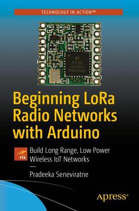 Seneviratne |  Beginning LoRa Radio Networks with Arduino | Buch |  Sack Fachmedien