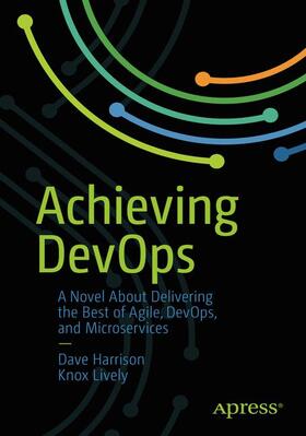 Harrison / Lively |  Achieving DevOps | Buch |  Sack Fachmedien