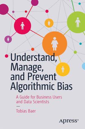 Baer |  Understand, Manage, and Prevent Algorithmic Bias | Buch |  Sack Fachmedien
