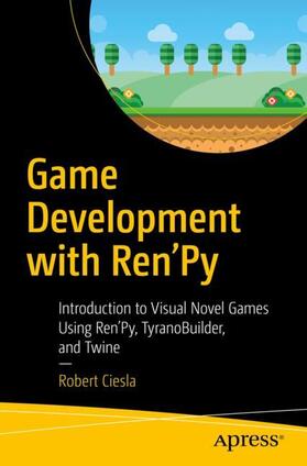 Ciesla |  Game Development with Ren'Py | Buch |  Sack Fachmedien