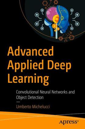 Michelucci |  Advanced Applied Deep Learning | Buch |  Sack Fachmedien