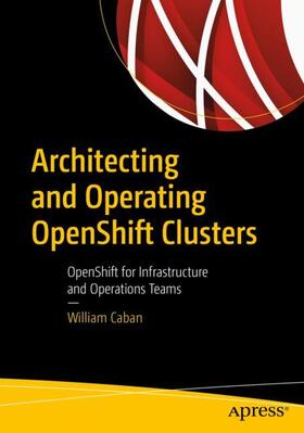 Caban |  Architecting and Operating OpenShift Clusters | Buch |  Sack Fachmedien