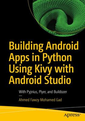Gad |  Building Android Apps in Python Using Kivy with Android Studio | Buch |  Sack Fachmedien