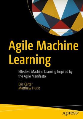 Hurst / Carter |  Agile Machine Learning | Buch |  Sack Fachmedien