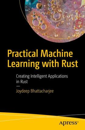Bhattacharjee |  Practical Machine Learning with Rust | Buch |  Sack Fachmedien
