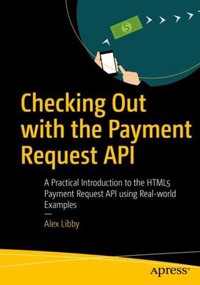 Libby |  Checking Out with the Payment Request API | Buch |  Sack Fachmedien