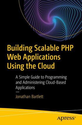 Bartlett |  Building Scalable PHP Web Applications Using the Cloud | Buch |  Sack Fachmedien