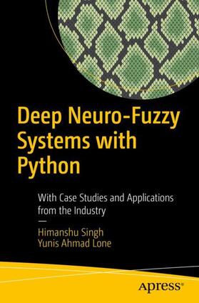 Lone / Singh |  Deep Neuro-Fuzzy Systems with Python | Buch |  Sack Fachmedien