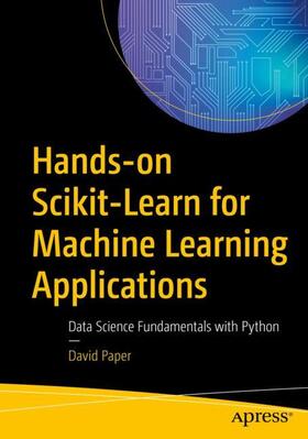 Paper |  Hands-on Scikit-Learn for Machine Learning Applications | Buch |  Sack Fachmedien