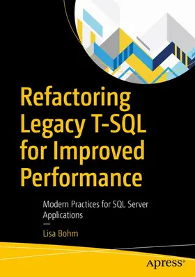 Bohm |  Refactoring Legacy T-SQL for Improved Performance | Buch |  Sack Fachmedien