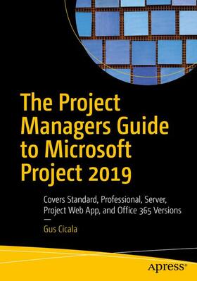 Cicala |  The Project Managers Guide to Microsoft Project 2019 | Buch |  Sack Fachmedien