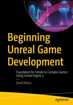 Nixon |  Beginning Unreal Game Development | Buch |  Sack Fachmedien