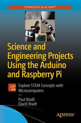 Bradt |  Science and Engineering Projects Using the Arduino and Raspberry Pi | Buch |  Sack Fachmedien