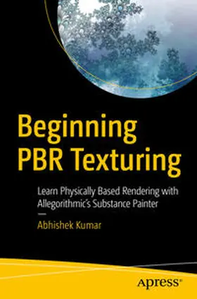 Kumar |  Beginning PBR Texturing | eBook | Sack Fachmedien