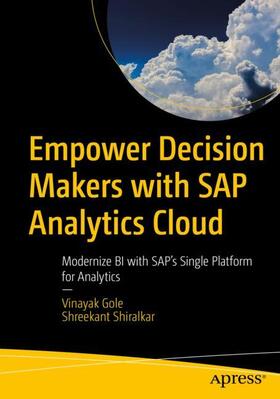 Shiralkar / Gole |  Empower Decision Makers with SAP Analytics Cloud | Buch |  Sack Fachmedien