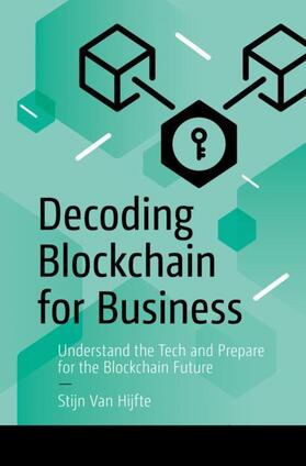Van Hijfte |  Decoding Blockchain for Business | Buch |  Sack Fachmedien