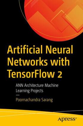 Sarang |  Artificial Neural Networks with Tensorflow 2 | Buch |  Sack Fachmedien