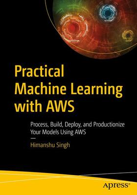 Singh |  Practical Machine Learning with AWS | Buch |  Sack Fachmedien