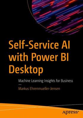 Ehrenmueller-Jensen |  Self-Service AI with Power BI Desktop | Buch |  Sack Fachmedien