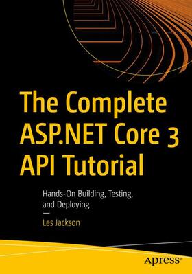 Jackson |  The Complete ASP.NET Core 3 API Tutorial | Buch |  Sack Fachmedien