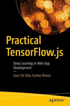Rivera |  Practical TensorFlow.js | Buch |  Sack Fachmedien
