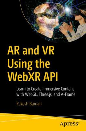 Baruah |  AR and VR Using the WebXR API | Buch |  Sack Fachmedien