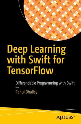 Bhalley |  Deep Learning with Swift for TensorFlow | Buch |  Sack Fachmedien