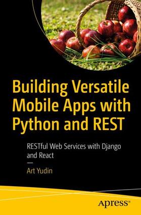 Yudin |  Building Versatile Mobile Apps with Python and REST | Buch |  Sack Fachmedien