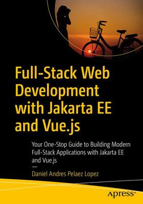 Lopez |  Full-Stack Web Development with Jakarta Ee and Vue.Js | Buch |  Sack Fachmedien