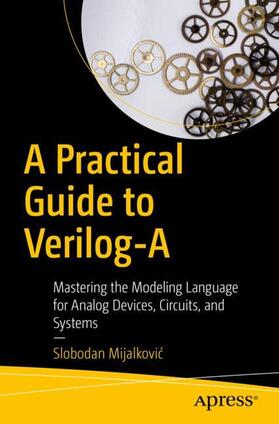 Mijalkovic / Mijalkovic |  A Practical Guide to Verilog-A | Buch |  Sack Fachmedien