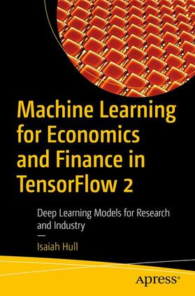Hull |  Machine Learning for Economics and Finance in Tensorflow 2 | Buch |  Sack Fachmedien