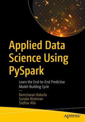 Kakarla / Alla / Krishnan |  Applied Data Science Using PySpark | Buch |  Sack Fachmedien