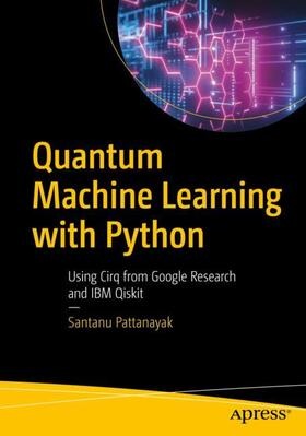 Pattanayak |  Quantum Machine Learning with Python | Buch |  Sack Fachmedien