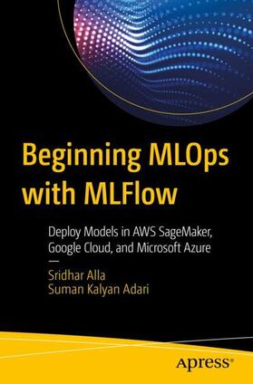 Adari / Alla |  Beginning MLOps with MLFlow | Buch |  Sack Fachmedien