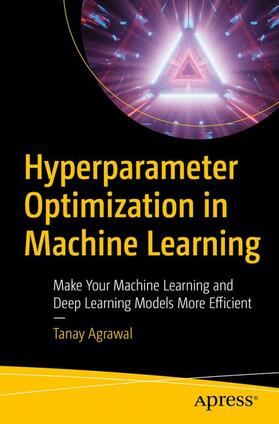 Agrawal |  Hyperparameter Optimization in Machine Learning | Buch |  Sack Fachmedien