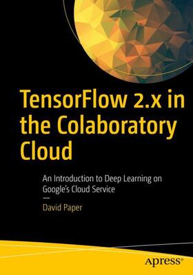 Paper |  TensorFlow 2.x in the Colaboratory Cloud | Buch |  Sack Fachmedien