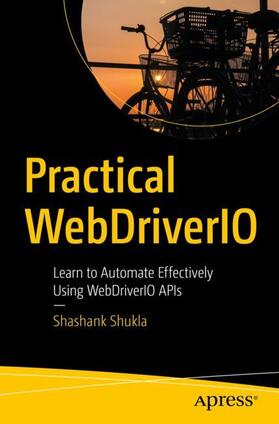 Shukla |  Practical WebDriverIO | Buch |  Sack Fachmedien