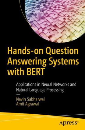 Agrawal / Sabharwal |  Hands-on Question Answering Systems with BERT | Buch |  Sack Fachmedien