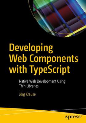 Krause |  Developing Web Components with TypeScript | Buch |  Sack Fachmedien
