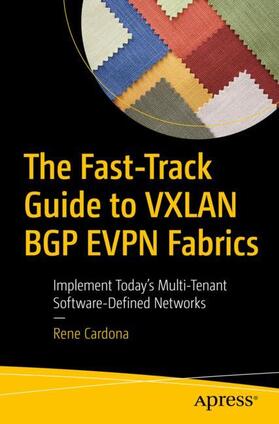 Cardona |  The Fast-Track Guide to VXLAN BGP EVPN Fabrics | Buch |  Sack Fachmedien