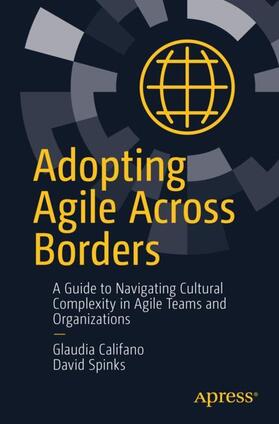 Califano / Spinks |  Adopting Agile Across Borders | Buch |  Sack Fachmedien