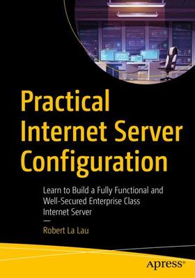 La Lau |  Practical Internet Server Configuration | Buch |  Sack Fachmedien