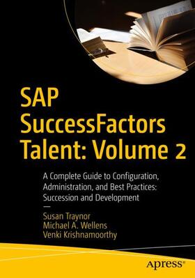 Traynor / Wellens / Krishnamoorthy |  SAP Successfactors Talent: Volume 2 | Buch |  Sack Fachmedien