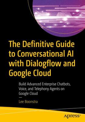 Boonstra |  The Definitive Guide to Conversational AI with Dialogflow and Google Cloud | Buch |  Sack Fachmedien