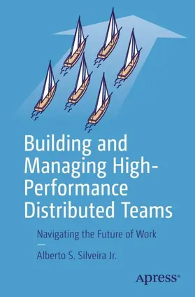 Silveira Jr. |  Building and Managing High-Performance Distributed Teams | Buch |  Sack Fachmedien