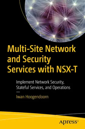 Hoogendoorn |  Multi-Site Network and Security Services with NSX-T | Buch |  Sack Fachmedien